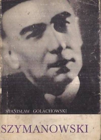 Stanisław Golachowski - Karol Szymanowski