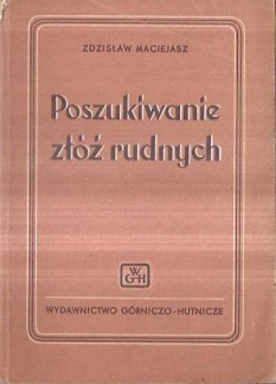 Zdzisław Maciejasz - Poszukiwanie złóż rudnych