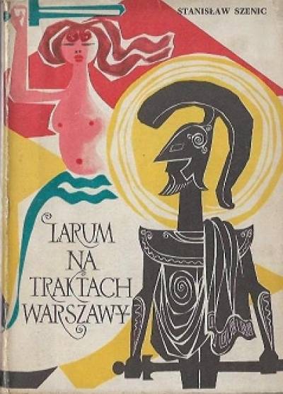 Stanisław SZenic - Larum na traktach Warszawy