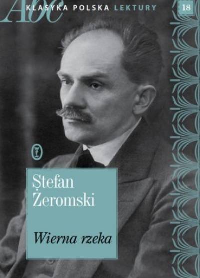 Stefan Żeromski - Wierna rzeka