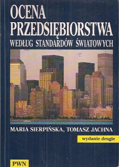 Maria Sierpińska, Tomasz Jachna - Ocena przedsiębiorstwa według standardów światowych