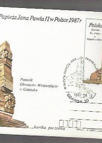 proj. J. Wysocki - III wizyta papieża Jana Pawła II w Polsce 1987 - Pomnik obrońców Westerplatte / Katedra Św. Trójcy (kartka pocztowa, pieczęć okolicznościowa Gdańsk 30)