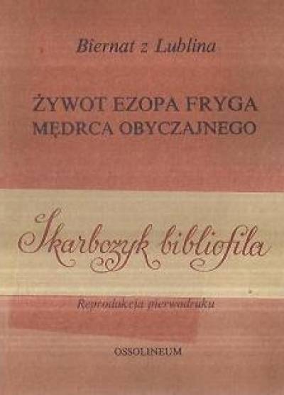 Biernat z Lublina - Żywot Ezopa Fryga, mędrca obyczajnego (reprodukcja pierwodruku)