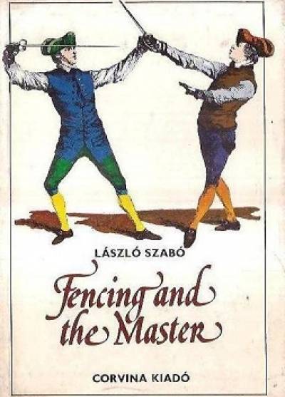 Laszlo Szabo - Fencing and the Master