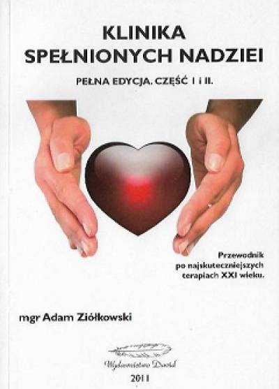 Adam Ziółkowski - Klinika spełnionych nadziei