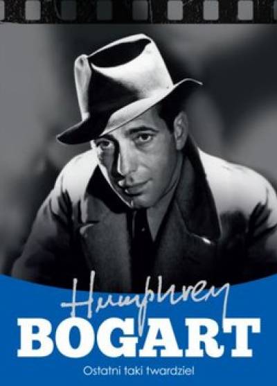 Krzysztof Żywczak - Humphrey Bogart. Ostatni taki twardziel