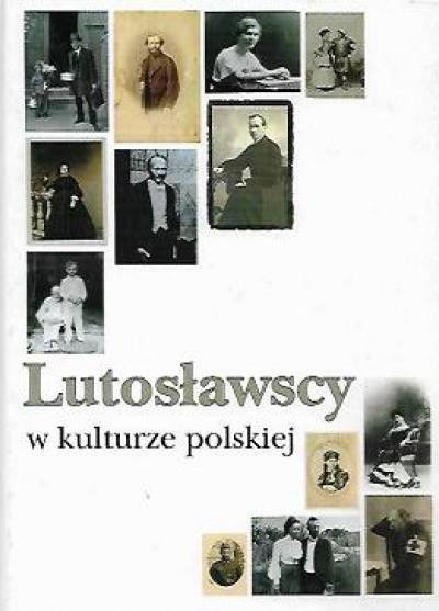 red. B. Klukowski - Lutosławscy w kulturze polskiej