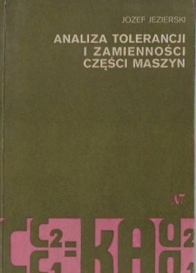 Józef Jezierski - Analiza tolerancji i zamienności części maszyn