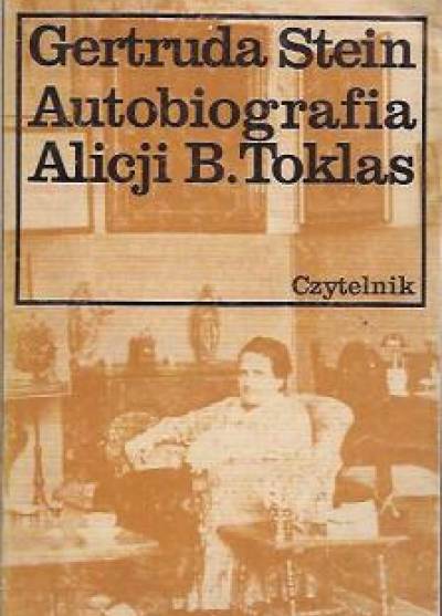 Gertruda Stein - Autobiografia Alicji B. Toklas