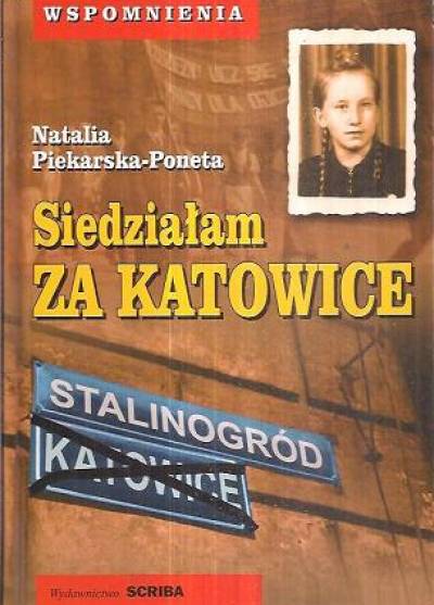 Natalia Piekarska-Poneta - Siedziałam za Katowice