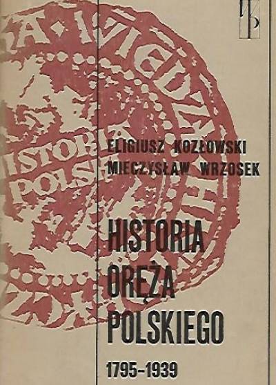 Eligiusz Kozłowski, Mieczysław Wrzosek - Historia oręża polskiego 1795-1939