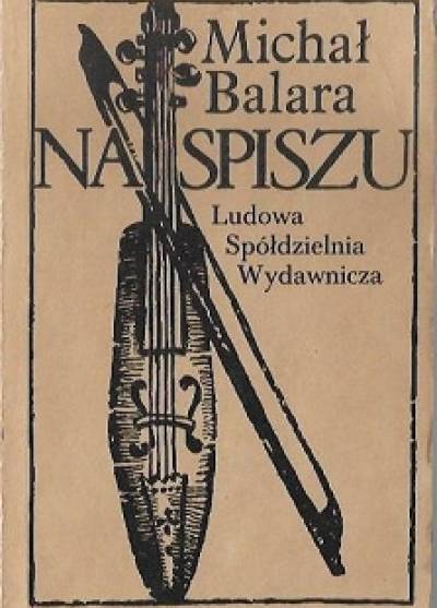 Michał Balara - Na Spiszu. Obrzędy ludowe, opowieści i bajdy