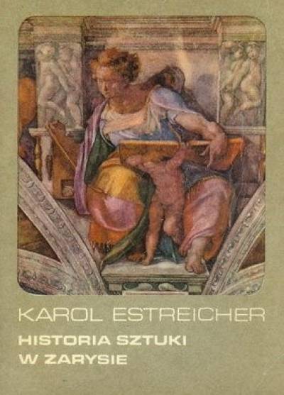 Karol Estreicher - Historia sztuki w zarysie