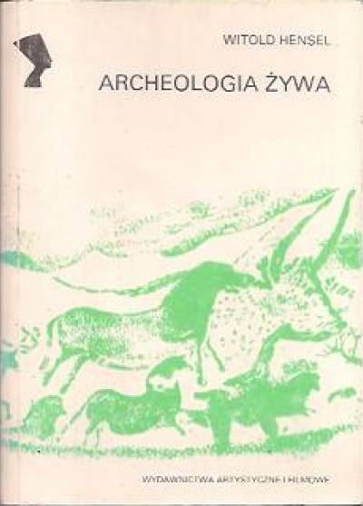 Witold Hensel - Archeologia żywa