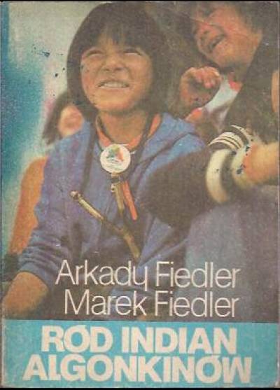 Arkady Fiedler, Marek Fiedler - Ród Indian Algonkinów