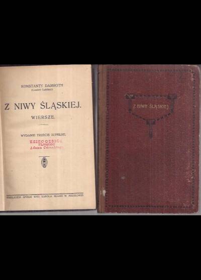Konstanty Damroth (CZesław Lubiński) - Z niwy Śląskiej. Wiersze (wyd. 1922)