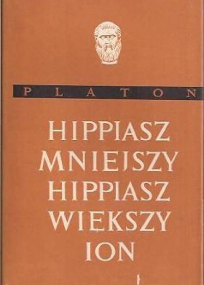 Platon - Hippiasz Mniejszy - Hippiasz Większy - Ion