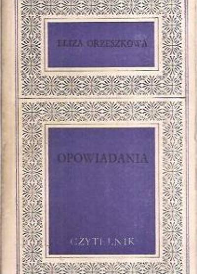 Eliza Orzeszkowa - Opowiadania