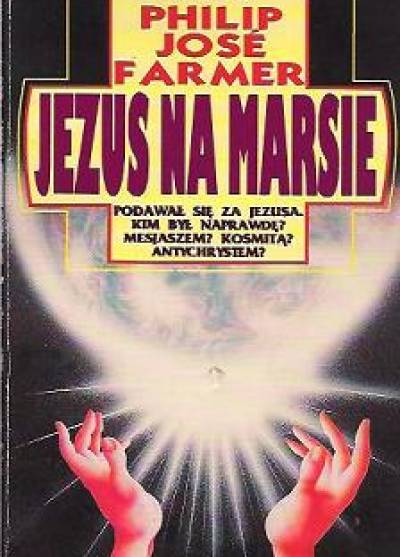 Philip Jose Farmer - Jezus na Marsie