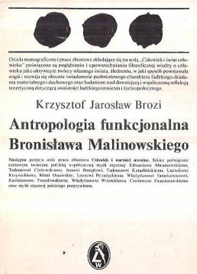 Krzysztof J. Brozi - Antropologia funkcjonalna Bronisława Malinowskiego