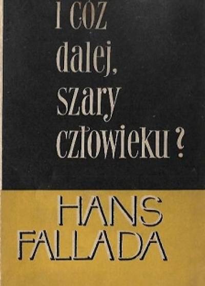 Hans Fallada - I cóż dalej, szary człowieku?
