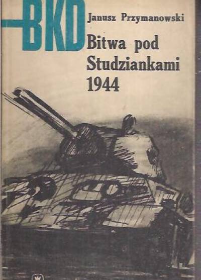 Janusz Przymanowski - Bitwa pod Studziankami 1944 [BKD]