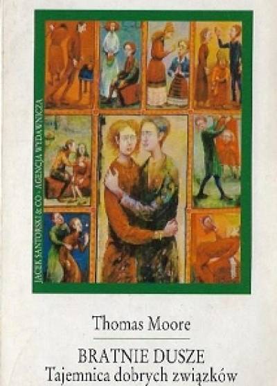 Thomas Moore - Bratnie dusze. TAjemnica dobrych związków