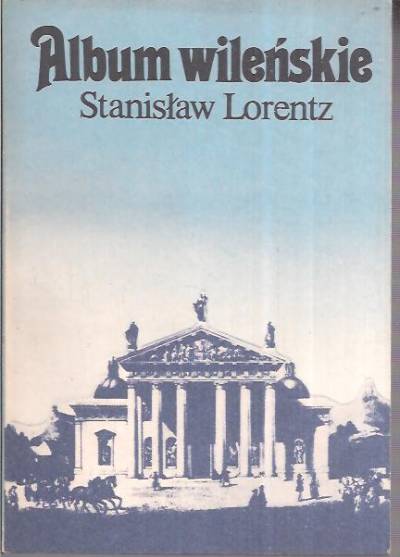 Stanisław Lorentz - Album wileńskie