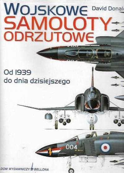 David Donald - Wojskowe samoloty odrzutowe od 1939 do dnia dzisiejszego
