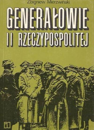 Zbigniew Mierzwiński - Generałowie II Rzeczypospolitej