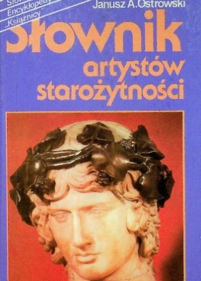 Janusz A.Ostrowski - Słownik artystów starożytności