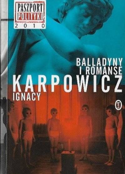Ignacy Karpowicz - BAlladyny i romanse